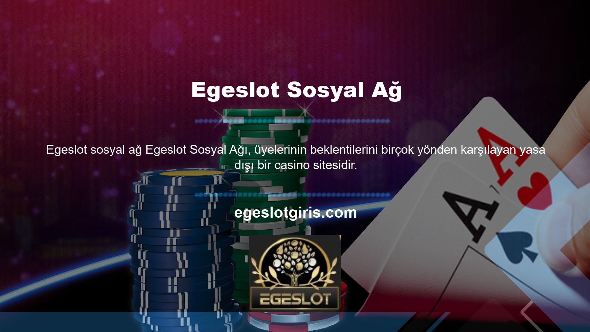 Egeslot Casino sitesi, üyelerinin beklentilerini birçok yönden karşılayan Türkiye'nin en yeni yasa dışı sosyal medya casino sitesidir